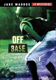 Off Base 【電子書籍】[ Jake Maddox ]