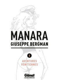 Giuseppe Bergman tome 1 Aventures v?nitiennes【電子書籍】[ Milo Manara ]
