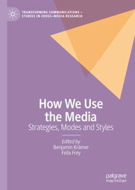 How We Use the Media Strategies, Modes and Styles【電子書籍】