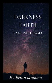 Darkness Earth【電子書籍】[ Brian Makara ]