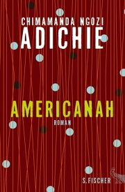 Americanah Roman【電子書籍】[ Chimamanda Ngozi Adichie ]