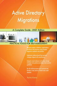 Active Directory Migrations A Complete Guide - 2021 Edition【電子書籍】[ Gerardus Blokdyk ]