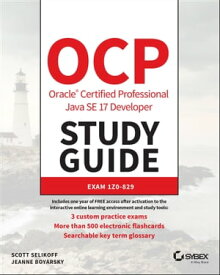 OCP Oracle Certified Professional Java SE 17 Developer Study Guide Exam 1Z0-829【電子書籍】[ Scott Selikoff ]