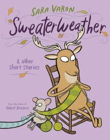 Sweaterweather & Other Short Stories【電子書籍】[ Sara Varon ]