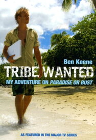 Tribe Wanted My Adventure on Paradise or Bust【電子書籍】[ Ben Keene ]