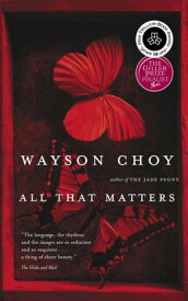 All That Matters【電子書籍】[ Wayson Choy ]