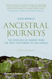 Ancestral Journeys The Peopling of Europe from the First Venturers to the Vikings【電子書籍】[ Jean Manco ]