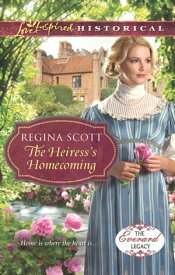 The Heiress's Homecoming A Clean & Wholesome Regency Romance【電子書籍】[ Regina Scott ]