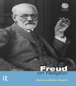 Freud on Religion【電子書籍】[ Marsha Aileen Hewitt ]