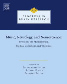 Music, Neurology, and Neuroscience: Evolution, the Musical Brain, Medical Conditions, and Therapies【電子書籍】[ Eckart Altenm?ller ]