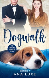 Dogwalk The Foster Me Foundation Series, #1【電子書籍】[ Ana Luxe ]