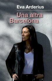 Una altra Barcelona【電子書籍】[ Eva Arderius ]