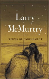 Terms of Endearment A Novel【電子書籍】[ Larry McMurtry ]