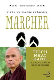 Vivre en pleine conscience : Marcher【電子書籍】[ Thich Nhat Hanh ]