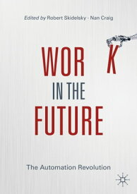 Work in the Future The Automation Revolution【電子書籍】