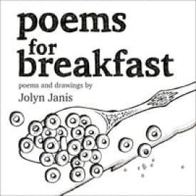Poems For Breakfast【電子書籍】[ Jolyn Janis ]