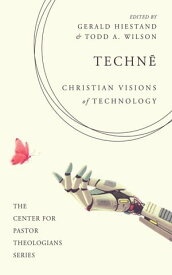 Techn? Christian Visions of Technology【電子書籍】