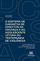 O Sistema de Garantia de Direitos da Criança e do Adolescente Vítima ou Testemunha de Violência