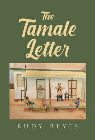 The Tamale Letter【電子書籍】[ Rudy Reyes ]