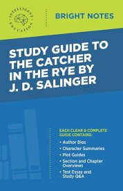 Study Guide to The Catcher in the Rye by J.D. Salinger【電子書籍】[ Intelligent Education ]