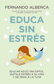 Educa sin estr?s【電子書籍】[ Fernando Alberca ]
