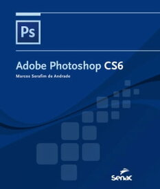 Adobe Photoshop CS6【電子書籍】[ Andrade Marcos Serafim de ]