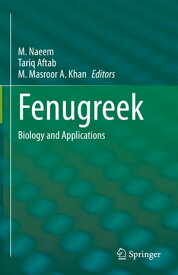 Fenugreek Biology and Applications【電子書籍】