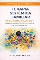 Terapia Sistémica Familiar: Fundamentos, Evaluación y Estrategias de Intervención en Psicoterapia