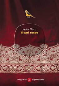 Il sari rosso【電子書籍】[ Javier Moro ]