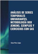 Análisis de Series Temporales Univariantes; Metodología Box Jenkins. Ejemplos y Ejercicios con SAS