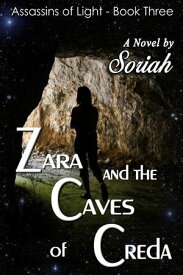 Zara and the Caves of Creda -Book Three【電子書籍】[ Soriah ]