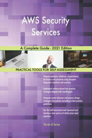 AWS Security Services A Complete Guide - 2021 Edition【電子書籍】[ Gerardus Blokdyk ]