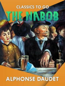 The Nabob【電子書籍】[ Alphonse Daudet ]