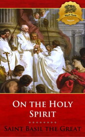 On the Holy Spirit (De Spiritu Sancto)【電子書籍】[ St. Basil the Great, Wyatt North ]