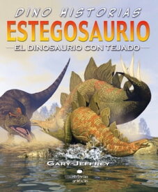 Estegosaurio. El dinosaurio con tejado【電子書籍】[ Gary Jeffrey ]