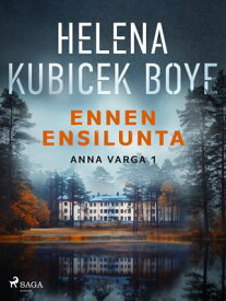 Ennen ensilunta【電子書籍】[ Helena Kubicek Boye ]