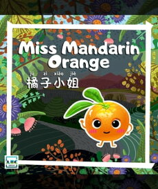 Miss Mandarin Orange【電子書籍】[ ABC EdTech Group ]