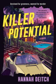 Killer Potential A Novel【電子書籍】[ Hannah Deitch ]