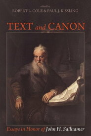 Text and Canon Essays in Honor of John H. Sailhamer【電子書籍】