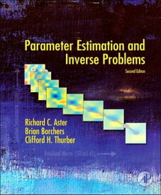 Parameter Estimation and Inverse Problems【電子書籍】[ Richard C. Aster ]