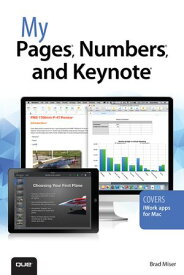 My Pages, Numbers, and Keynote (for Mac and iOS)【電子書籍】[ Brad Miser ]