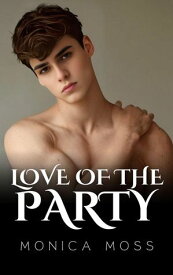 Love Of The Party The Chance Encounters Series, #63【電子書籍】[ Monica Moss ]