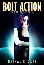 War Dogs 4: Bolt Action【電子書籍】[ Nathalie Gray ]
