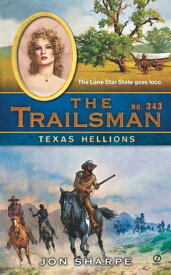 The Trailsman #343 Texas Hellions【電子書籍】[ Jon Sharpe ]