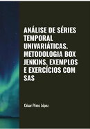 Análise de Séries Temporal Univariáticas: Metodologia Box Jenkins. Exemplos e Exercícios com Sas