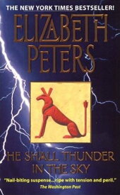 He Shall Thunder in the Sky An Amelia Peabody Mystery【電子書籍】[ Elizabeth Peters ]