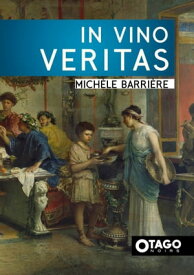 In Vino Veritas【電子書籍】[ Mich?le Barri?re ]