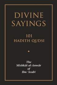 Divine Sayings The Mishkat al-Anwar of Ibn 'Arabi【電子書籍】[ Muhyiddin Ibn 'Arabi ]