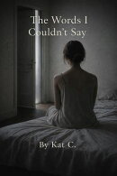 The Words I Couldn’t Say