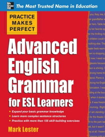 Practice Makes Perfect Advanced English Grammar for ESL Learners【電子書籍】[ Mark Lester ]